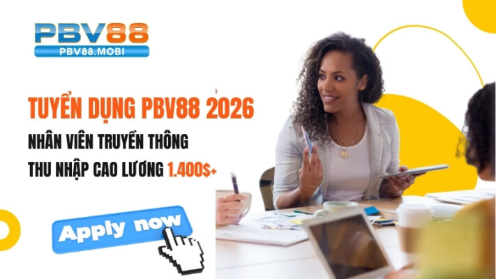 Tuyển Dụng Nhân Viên Truyền Thông PBV88