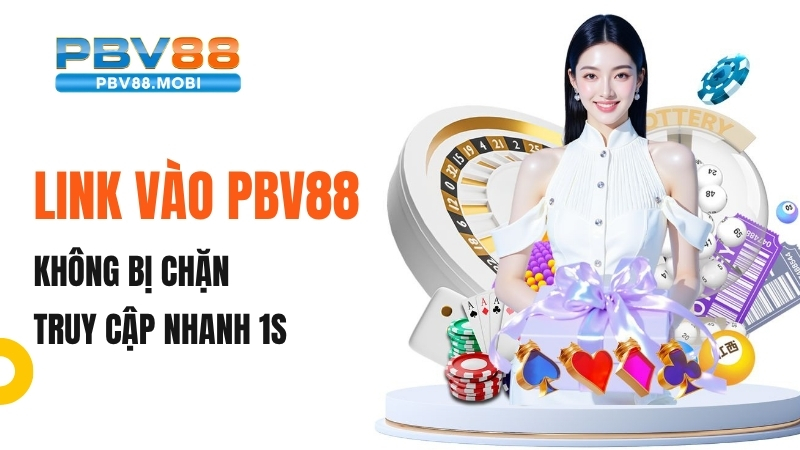 Link vào PBV88 mới nhấ